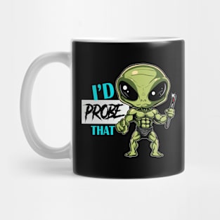 I'd Probe that Mug